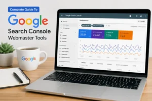 Complete Guide To Google Search Console Webmaster Tools