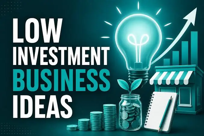 Low Investment Business Ideas to Start in 2026